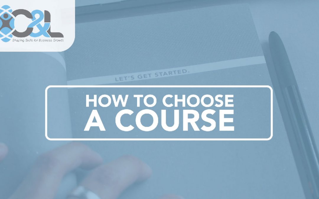 C&L Skills Management: How To Choose A Course