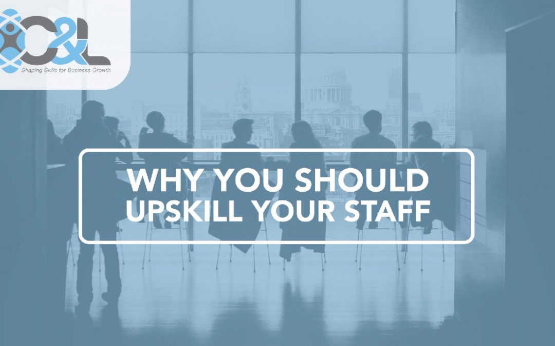 Why You Should Upskill Your Staff